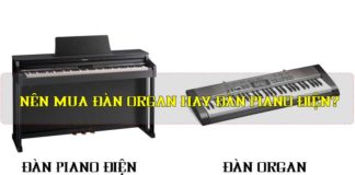 nen-chon-dan-piano-dien-hay-dan-organ
